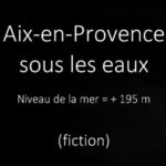 Et si la mer envahissait Aix-en-Provence ?