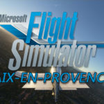 Survol d'Aix-en-Provence avec Flight Simulator 2020 - FS2020