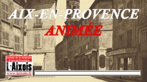 Aix-en-Provence en cartes postales anciennes animées